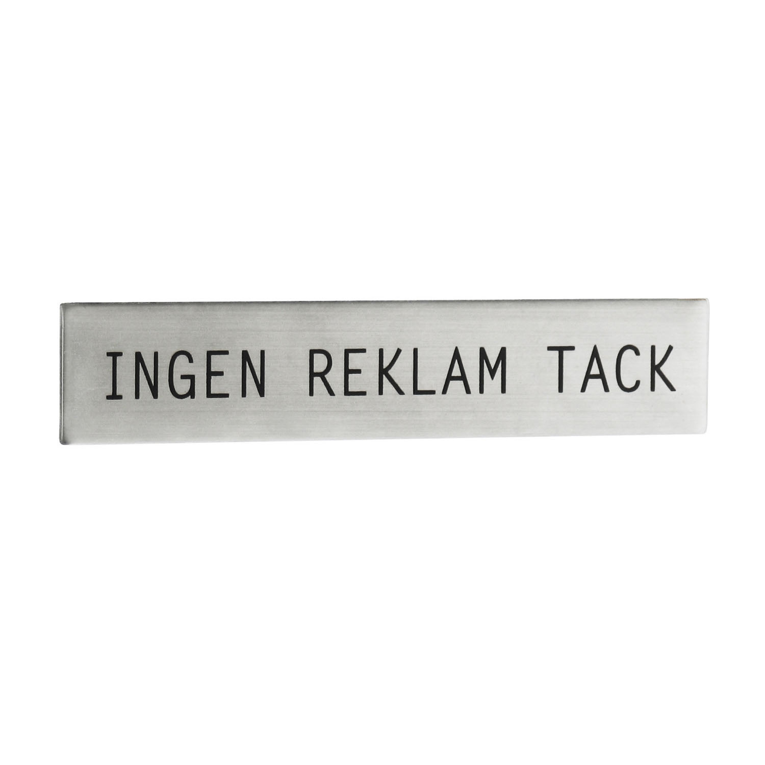 Självhäftande Rostfri Skylt: "Ingen Reklam Tack"